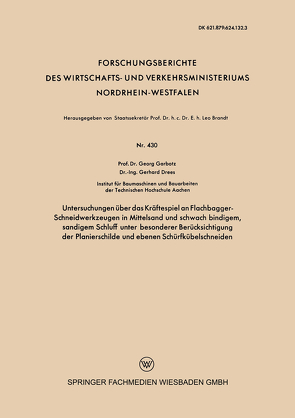 Untersuchungen über das Kräftespiel an Flachbagger-Schneidwerkzeugen in Mittelsand und schwach bindigem, sandigem Schluff unter besonderer Berücksichtigung der Planierschilde und ebenen Schürfkübelschneiden von Garbotz,  Georg