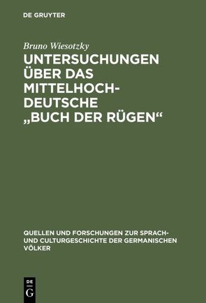 Untersuchungen über das mittelhochdeutsche „Buch der Rügen“ von Wiesotzky,  Bruno