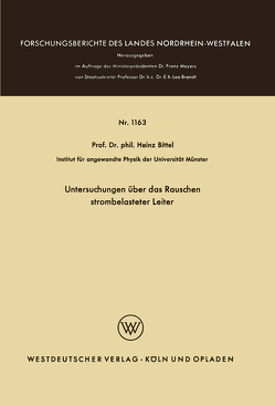 Untersuchungen über das Rauschen strombelasteter Leiter von Bittel,  Heinz