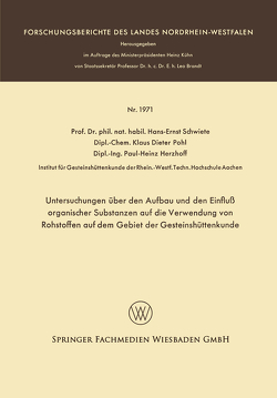 Untersuchungen über den Aufbau und den Einfluß organischer Substanzen auf die Verwendung von Rohstoffen auf dem Gebiet der Gesteinshüttenkunde von Schwiete,  Hans-Ernst