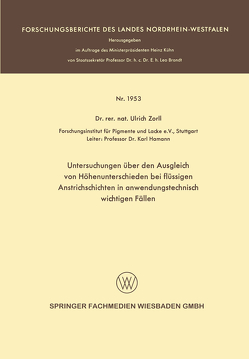 Untersuchungen über den Ausgleich von Höhenunterschieden bei flüssigen Anstrichschichten in anwendungstechnisch wichtigen Fällen von Zorll,  Ulrich