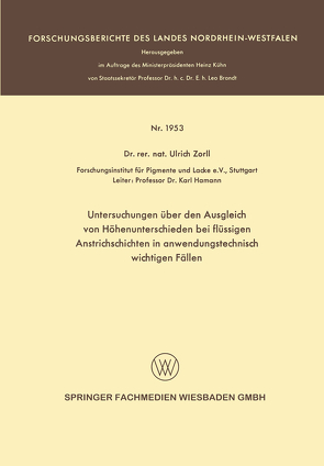 Untersuchungen über den Ausgleich von Höhenunterschieden bei flüssigen Anstrichschichten in anwendungstechnisch wichtigen Fällen von Zorll,  Ulrich