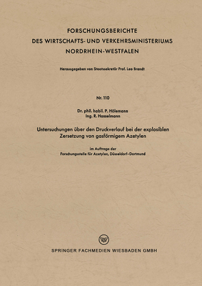 Untersuchungen über den Druckverlauf bei der explosiblen Zersetzung von gasförmigem Azetylen von Hölemann,  Paul