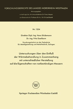 Untersuchungen über den Einfluß der Wärmebehandlung in Zusammenhang mit unterschiedlicher Herstellung auf die Eigenschaften von rostbeständigen Messern von Stüdemann,  Hans