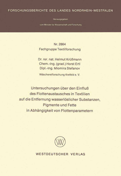 Untersuchungen über den Einfluß des Flottenaustausches in Textilien auf die Entfernung wasserlöslicher Substanzen, Pigmente und Fette in Abhängigkeit von Flottenparametern von Krüssmann,  Helmut