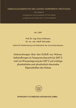 Untersuchungen über den Einfluß von Wärmebehandlungen im Temperaturbereich bis 200°C und von Wasserlagerung bis 100°C auf wichtige physikalische und physikalisch-chemische Eigenschaften des Holzes von Kollmann,  Franz