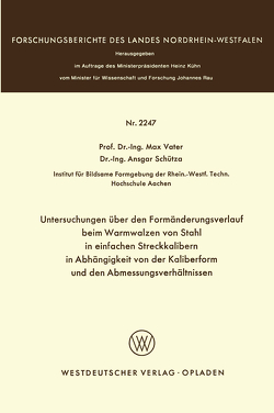 Untersuchungen über den Formänderungsverlauf beim Warmwalzen von Stahl in einfachen Streckkalibern in Abhängigkeit von der Kaliberform und den Abmessungsverhältnissen von Vater,  Max