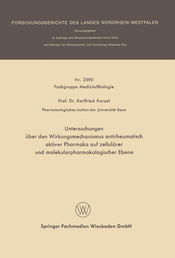 Untersuchungen über den Wirkungsmechanismus antirheumatisch aktiver Pharmaka auf zellulärer und molekularpharmakologischer Ebene von Karzel,  Karlfried