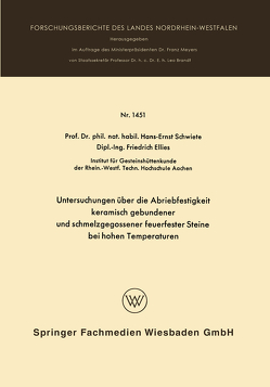 Untersuchungen über die Abriebfestigkeit keramisch gebundener und schmelzgegossener feuerfester Steine bei hohen Temperaturen von Schwiete,  Hans-Ernst