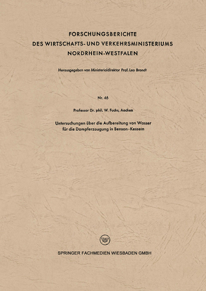 Untersuchungen über die Aufbereitung von Wasser für die Dampferzeugung in Benson-Kesseln von Fuchs,  Walter Maximilian