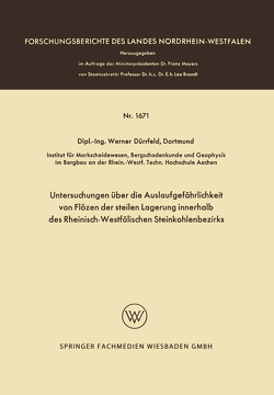 Untersuchungen über die Auslaufgefährlichkeit von Flözen der steilen Lagerung innerhalb des Rheinisch-Westfälischen Steinkohlenbezirks von Dürrfeld,  Werner