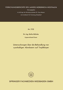 Untersuchungen über die Behandlung von cyanhaltigen Abwässern auf Tropfkörper von Böhnke,  Botho