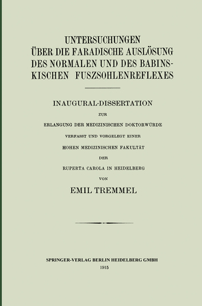 Untersuchungen über die Faradische Auslösung des Normalen und des Babinskischen Fuszsohlenreflexes von Tremmel,  Emil