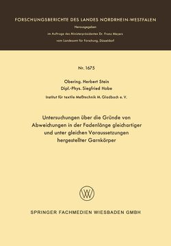 Untersuchungen über die Gründe von Abweichungen in der Fadenlänge gleichartiger und unter gleichen Voraussetzungen hergestellter Garnkörper von Stein,  Herbert