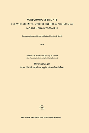 Untersuchungen über die Hitzebelastung in Hüttenbetrieben von Müller,  Erich A.