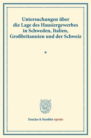 Untersuchungen über die Lage des Hausiergewerbes in Schweden, Italien, Großbritannien und der Schweiz. von Verein für Socialpolitik