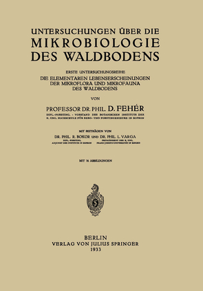 Untersuchungen über die Mikrobiologie des Waldbodens von Bokor,  R., Fehaer,  D., Varga,  L.