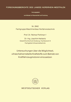 Untersuchungen über die Möglichkeit, ultraschallvernebelte Kraftstoffe zum Betrieb von Kraftfahrzeugmotoren einzusetzen von Pohlman,  Reimar