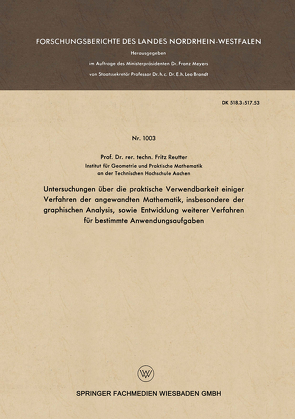 Untersuchungen über die praktische Verwendbarkeit einiger Verfahren der angewandten Mathematik, insbesondere der graphischen Analysis, sowie Entwicklung weiterer Verfahren für bestimmte Anwendungsaufgaben von Reutter,  Fritz