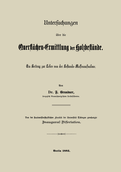 Untersuchungen über die Querflächen-Ermittlung der Holzbestände von Grundner,  F.