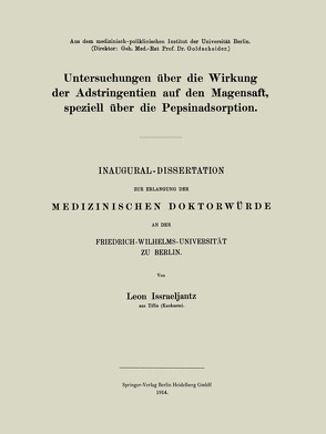 Untersuchungen über die Wirkung der Adstringentien auf den Magensaft, speziell über die Pepsinadsorption von Issraeljantz,  Leon