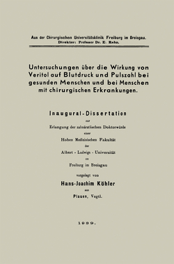 Untersuchungen über die Wirkung von Veritol auf Blutdruck und Pulszahl bei gesunden Menschen und bei Menschen mit chirurgischen Erkrankungen von Köhler,  Hans Joachim