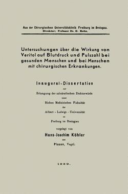 Untersuchungen über die Wirkung von Veritol auf Blutdruck und Pulszahl bei gesunden Menschen und bei Menschen mit chirurgischen Erkrankungen von Köhler,  Hans Joachim