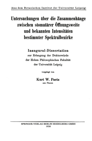 Untersuchungen über die Zusammenhänge zwischen stomatärer Öffnungsweite und bekannten Intensitäten bestimmter Spektralbezirke von Paetz,  Kurt W.