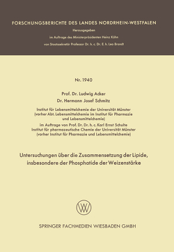 Untersuchungen über die Zusammensetzung der Lipide, insbesondere der Phosphatide der Weizenstärke von Acker,  Ludwig