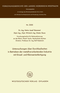 Untersuchungen über Durchlaufzeiten in Betrieben der metallverarbeitenden Industrie mit Einzel- und Kleinserienfertigung von Stommel,  Heinz Josef