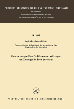 Untersuchungen über Funktionen und Wirkungen von Zeitungen in ihrem Leserkreis von Kunz,  Gerhard