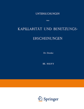 Untersuchungen über Kapillarität und Benetzungs-Erscheinungen von Bein,  NA, Domke,  NA, Grunmach,  L.