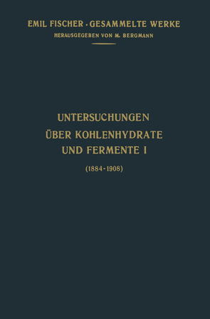 Untersuchungen Über Kohlenhydrate und Fermente (1884–1908) von Fischer,  Emil