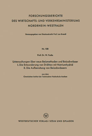 Untersuchungen über neue Beizmethoden und Beizabwässer I. Die Entzunderung von Drähten mit Natriumhydrid. II. Die Aufbereitung von Beizabwässern von Fuchs,  Walter Maximilian