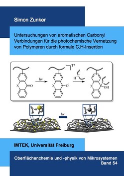 Untersuchungen von aromatischen Carbonyl Verbindungen für die photochemische Vernetzung von Polymeren durch formale C,H-Insertion von Zunker,  Simon