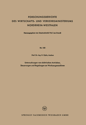 Untersuchungen von elektrischen Antrieben, Steuerungen und Regelungen an Werkzeugmaschinen von Opitz,  Herwart