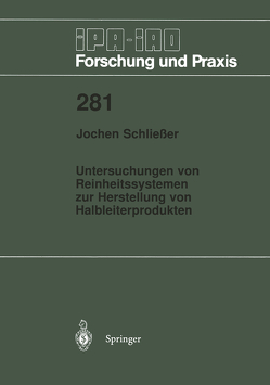 Untersuchungen von Reinheitssytemen zur Herstellung von Halbleiterprodukten von Schließer,  Jochen