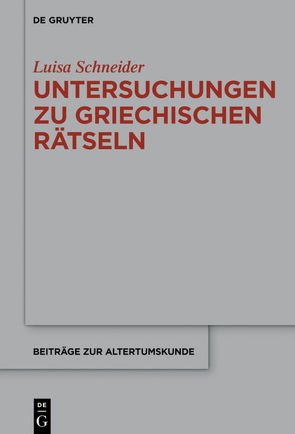 Untersuchungen zu antiken griechischen Rätseln von Schneider,  Luisa