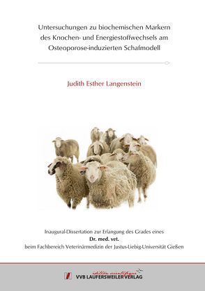 Untersuchungen zu biochemischen Markern des Knochen- und Energiestoffwechsels am Osteoporose-induzierten Schafmodell von Langenstein,  Judith Esther