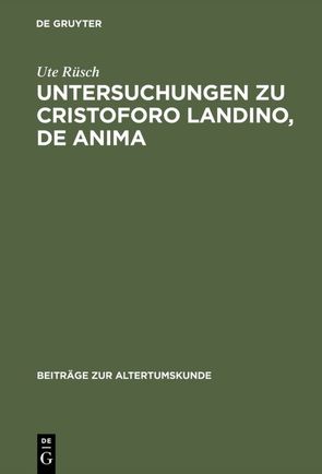 Untersuchungen zu Cristoforo Landino, De anima von Rüsch,  Ute