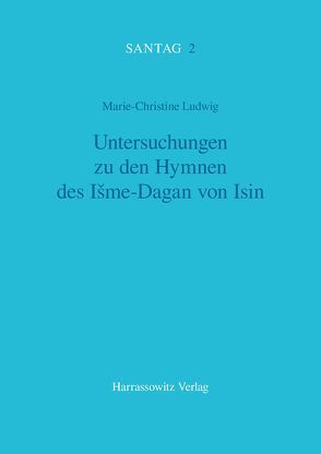 Untersuchungen zu den Hymnen des Išme-Dagan von Isin von Ludwig,  Marie Ch