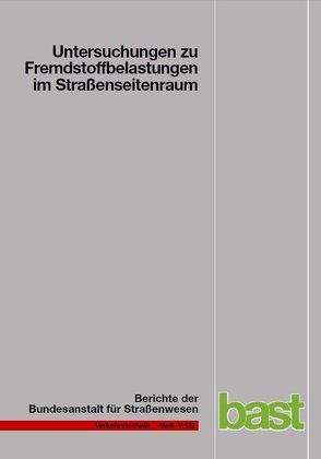 Untersuchungen zu Fremdstoffbelastungen im Strassenseitenraum von Beer,  F, Herpertz,  S, Moritz,  K