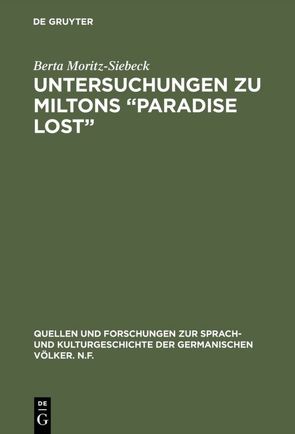 Untersuchungen zu Miltons “Paradise lost” von Moritz-Siebeck,  Berta