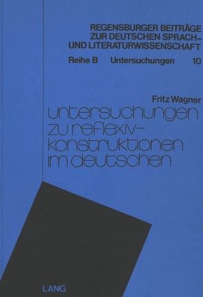 Untersuchungen zu Reflexivkonstruktionen im Deutschen von Wagner,  Fritz