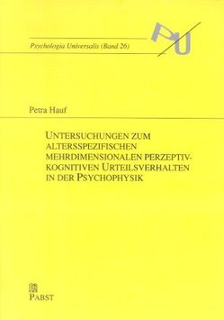 Untersuchungen zum altersspezifischen mehrdimensionalen perzeptiv-kognitiven Urteilsverhalten in der Psychophysik von Hauf,  Petra