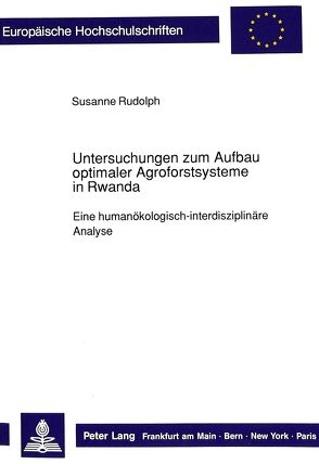 Untersuchungen zum Aufbau optimaler Agroforstsysteme in Rwanda von Rudolph,  Susanne