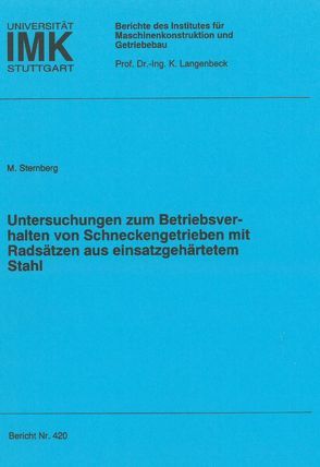 Untersuchungen zum Betriebsverhalten von Schneckengetrieben mit Radsätzen aus einsatzgehärtetem Stahl von Sternberg,  Michael