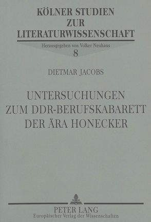 Untersuchungen zum DDR-Berufskabarett der Ära Honecker von Jacobs,  Dietmar