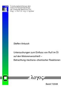 Untersuchungen zum Einfluss von Ruß im öl auf den Motorenverschleiß — Betrachtung mechano-chemischer Reaktionen von Antusch,  Steffen