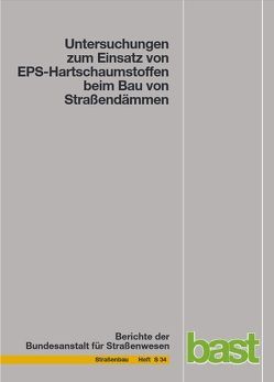 Untersuchungen zum Einsatz von EPS-Hartschaumstoffen beim Bau von Straßendämmen von Hillmann,  R, Koch,  C., Wolf,  A